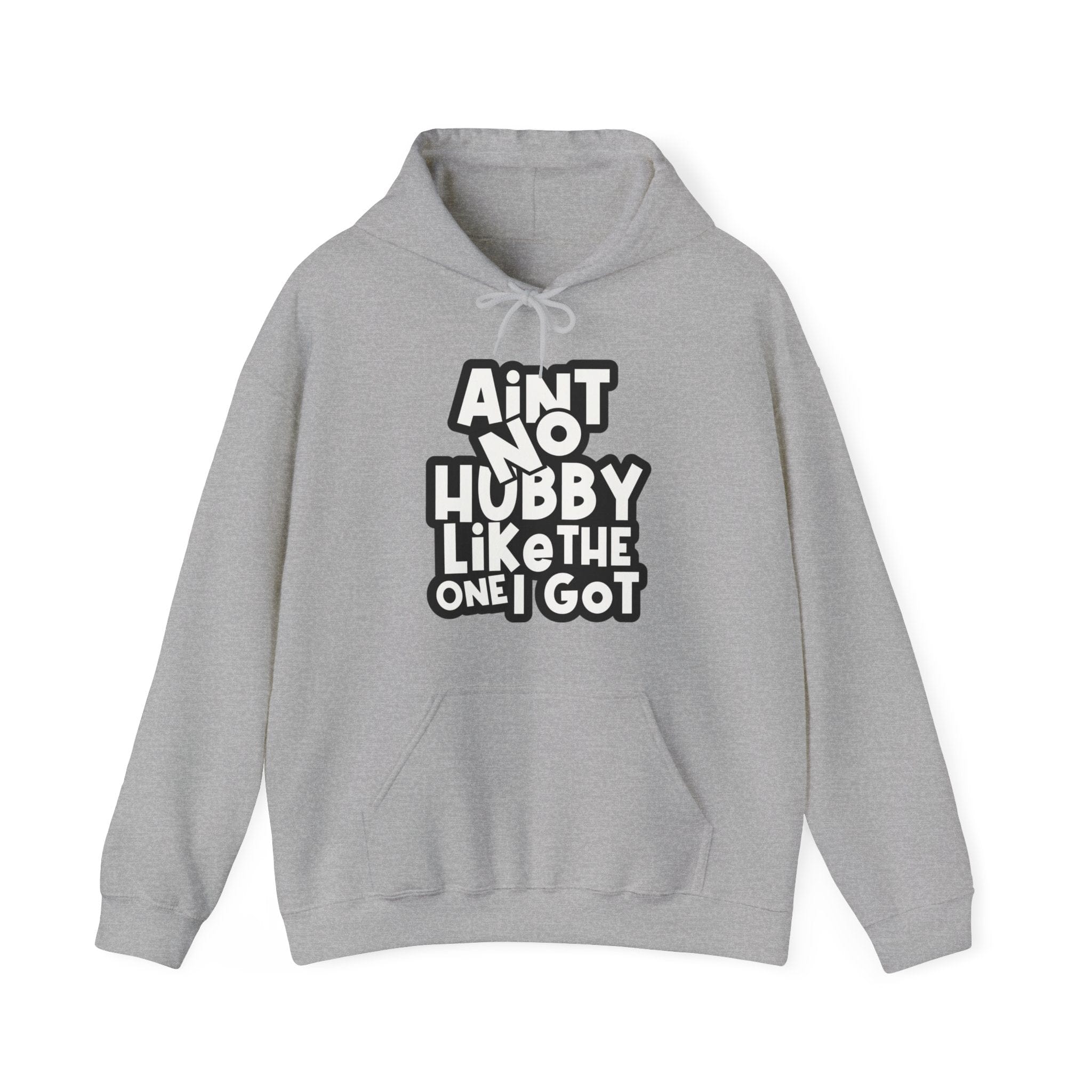 Ain't no hubby like the one i got Hoodie