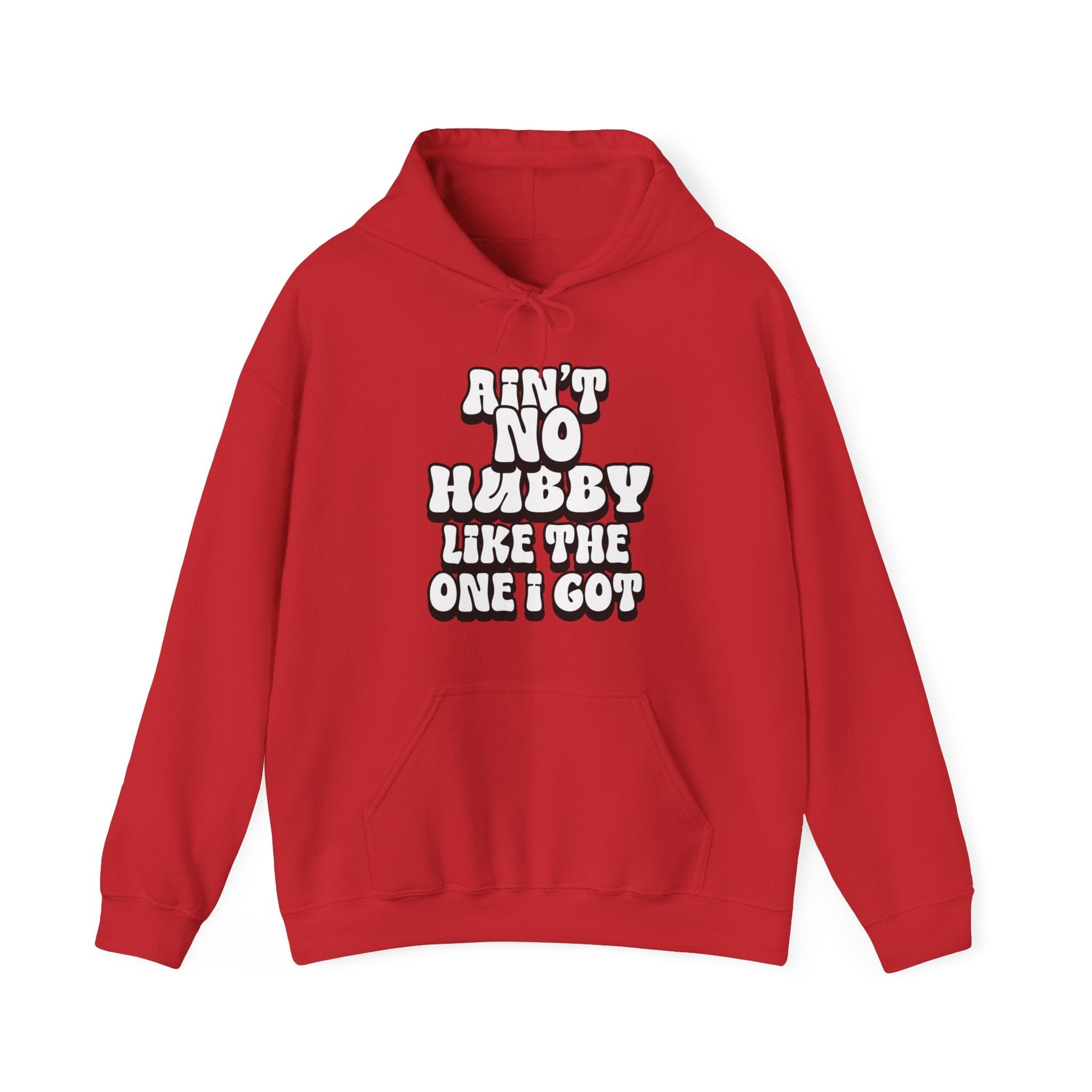 Ain't No Hubby Like The One I Got Hoodie