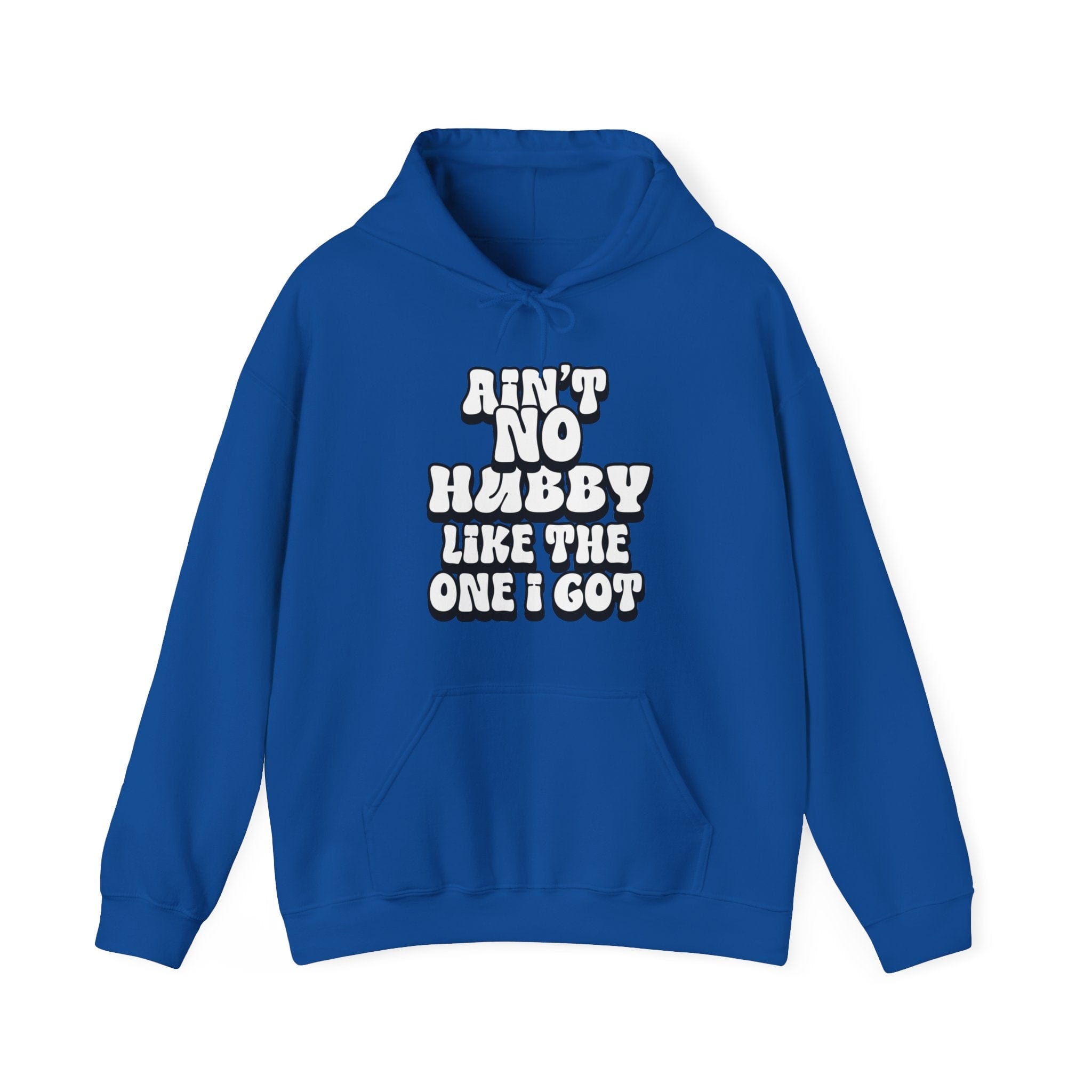 Ain't No Hubby Like The One I Got Hoodie