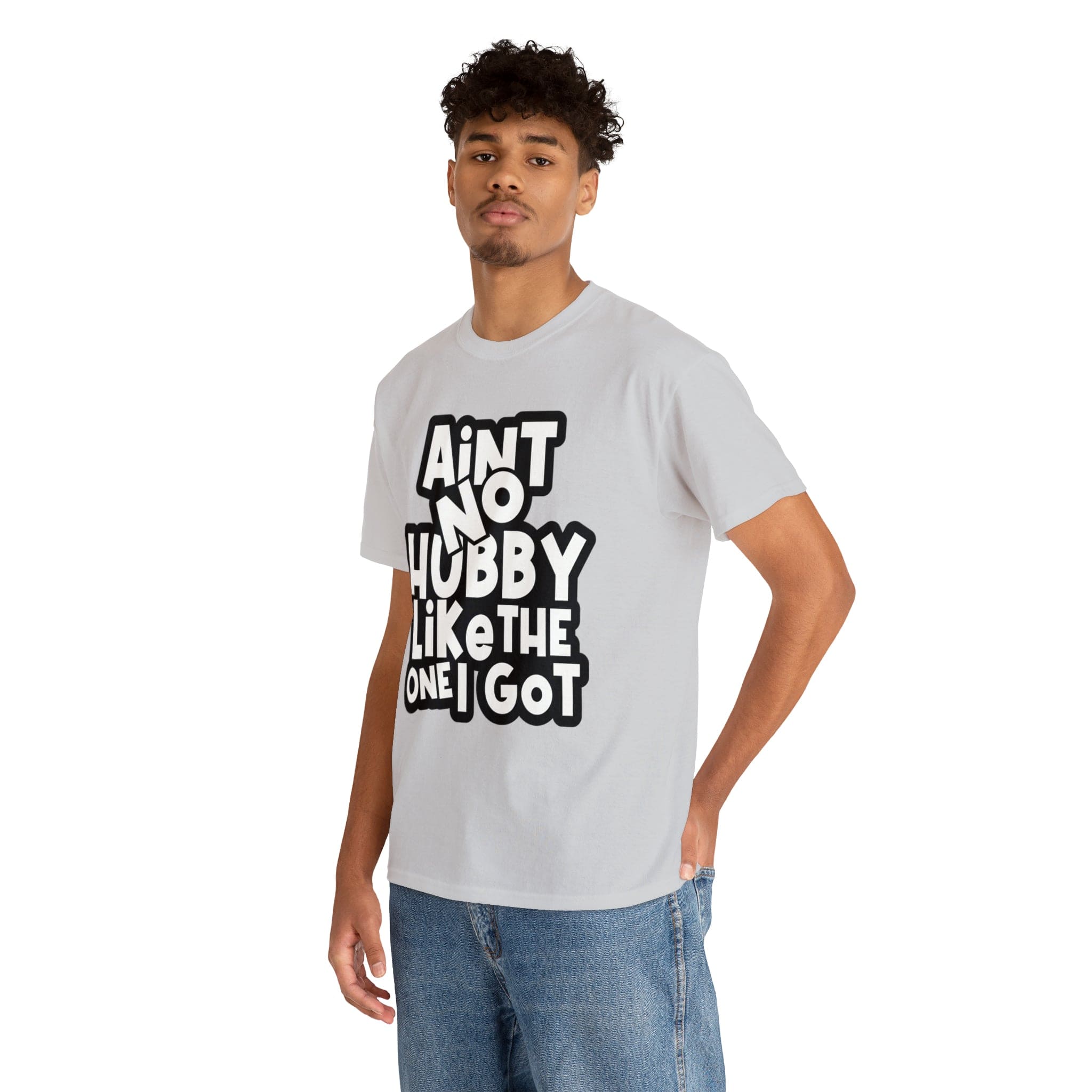 Aint no Hubby like the one i got Classic Tee