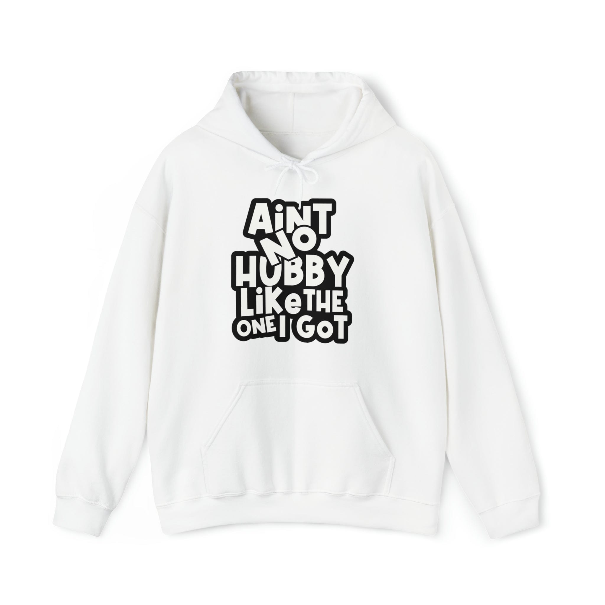 Aint No Hubby Like The One I Got Hoodie