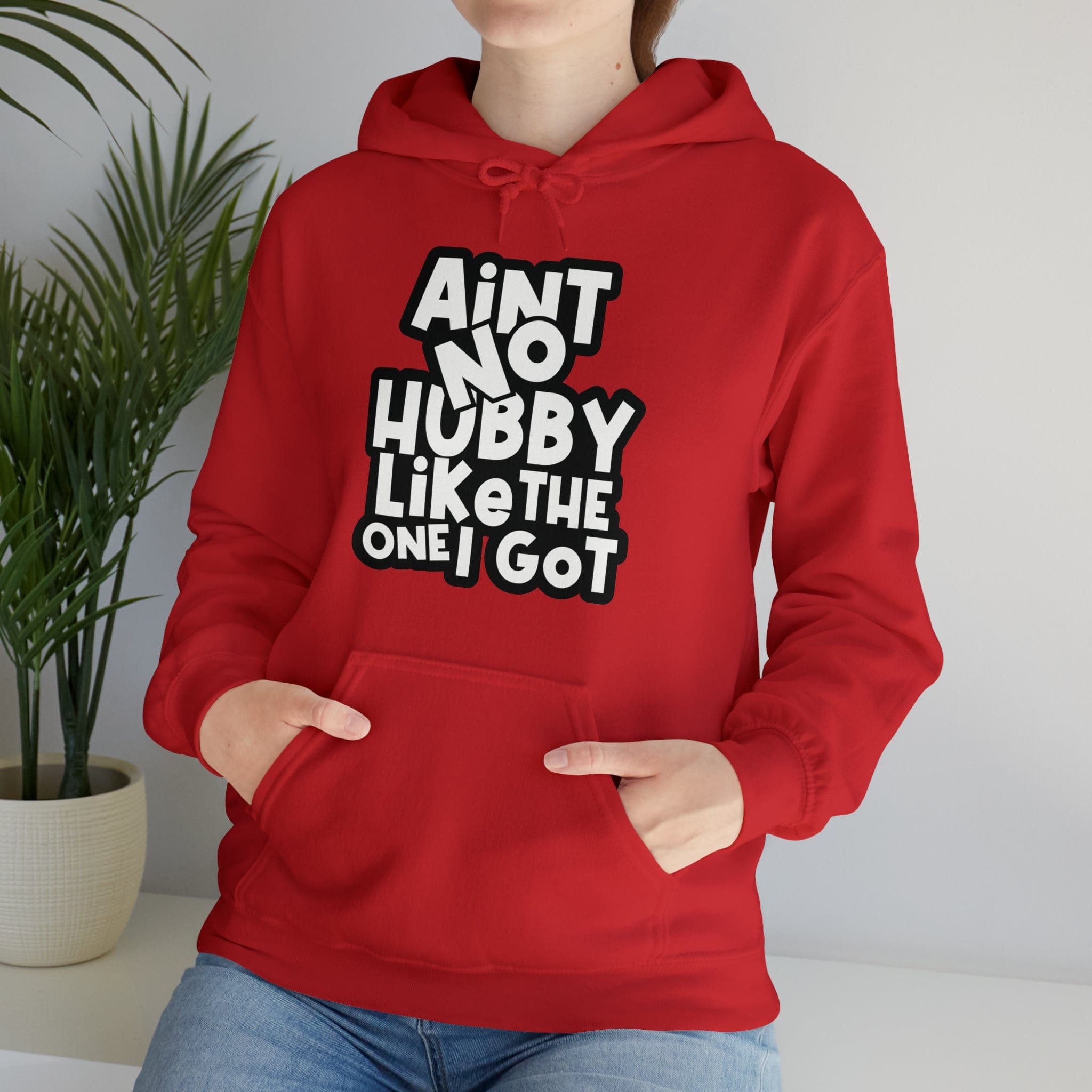 Aint No Hubby Like The One I Got Hoodie