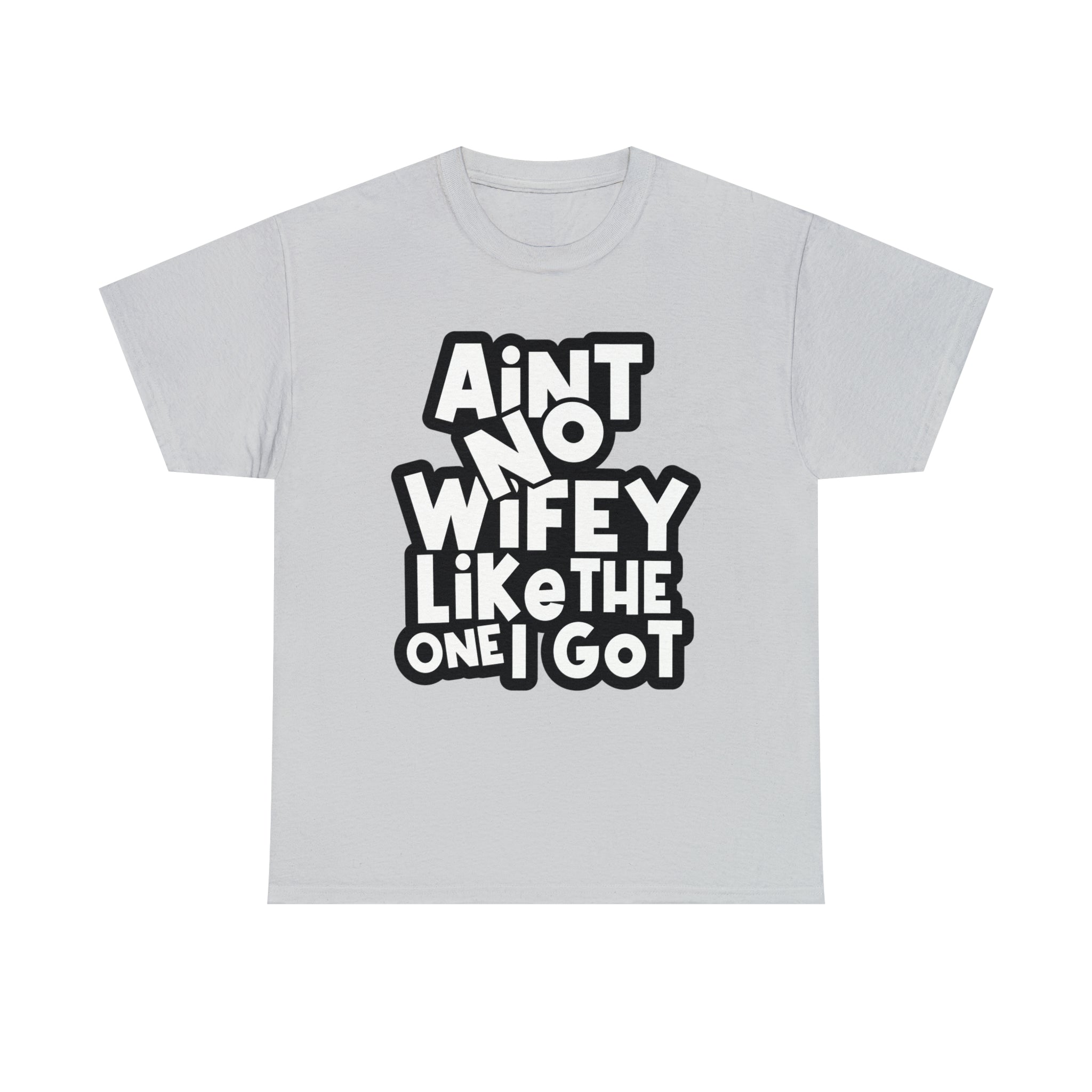 Aint no wifey like the one i got Classic Tee
