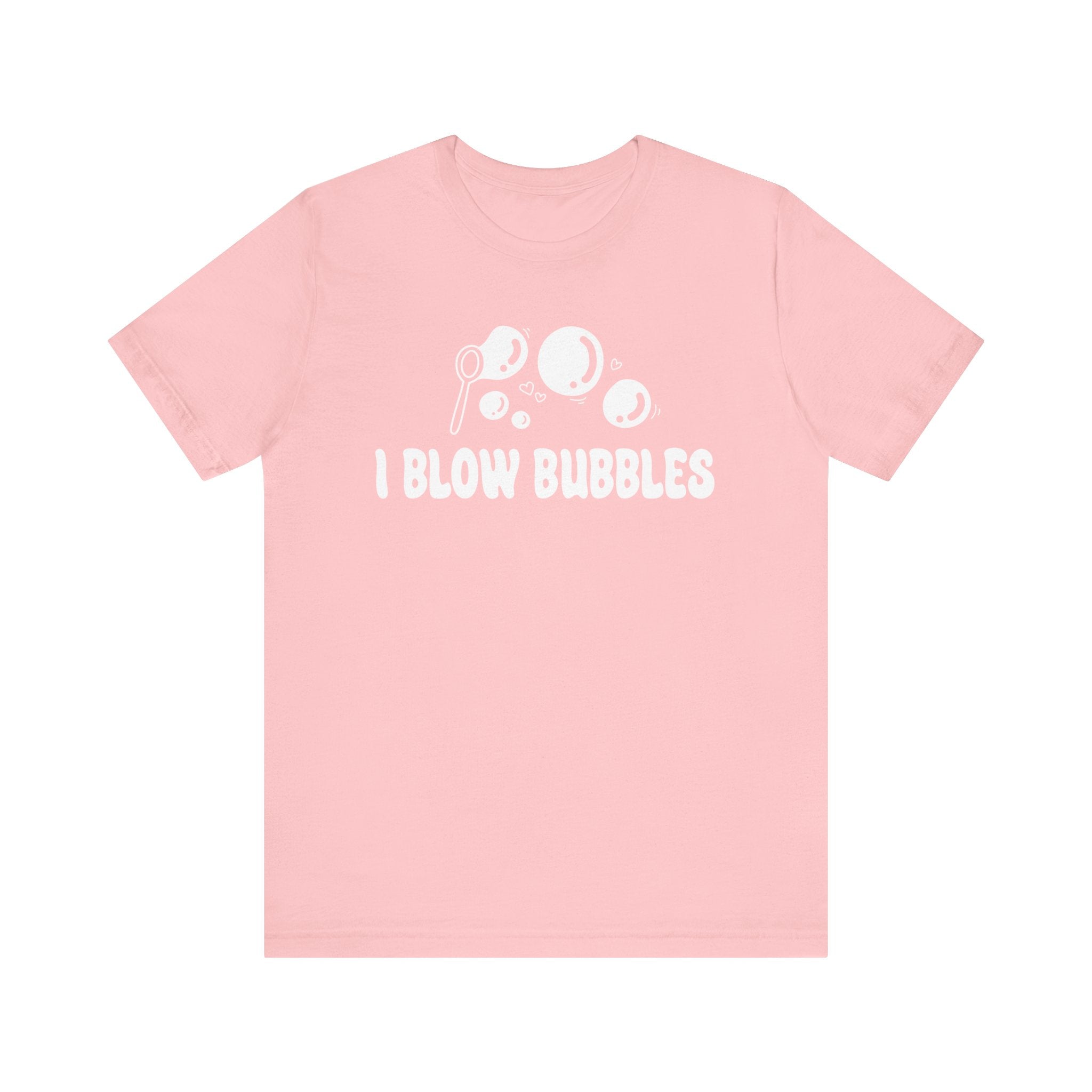 I Blow Bubbles | Deluxe Pink Tee (Unisex)