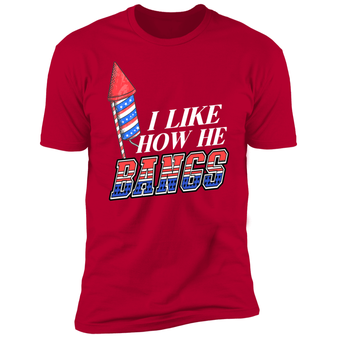 I like how he bangs & I like How She Explodes 2024 Fourth of July Shirts