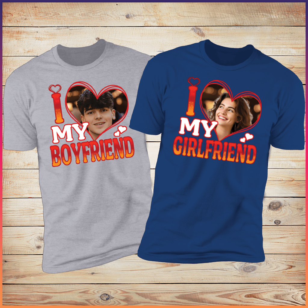 I Love My Boyfriend/Girlfriend Shirt Custom Picture Tee