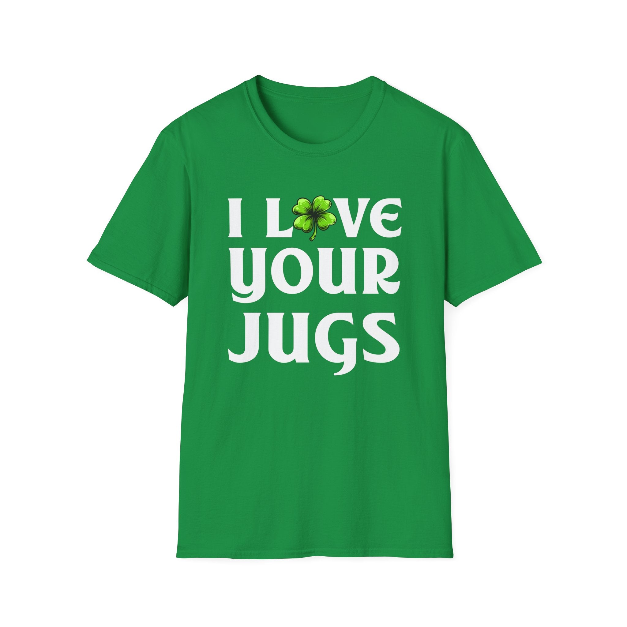 I Love Your Jugs| Irish Green Deluxe Tee (unisex)