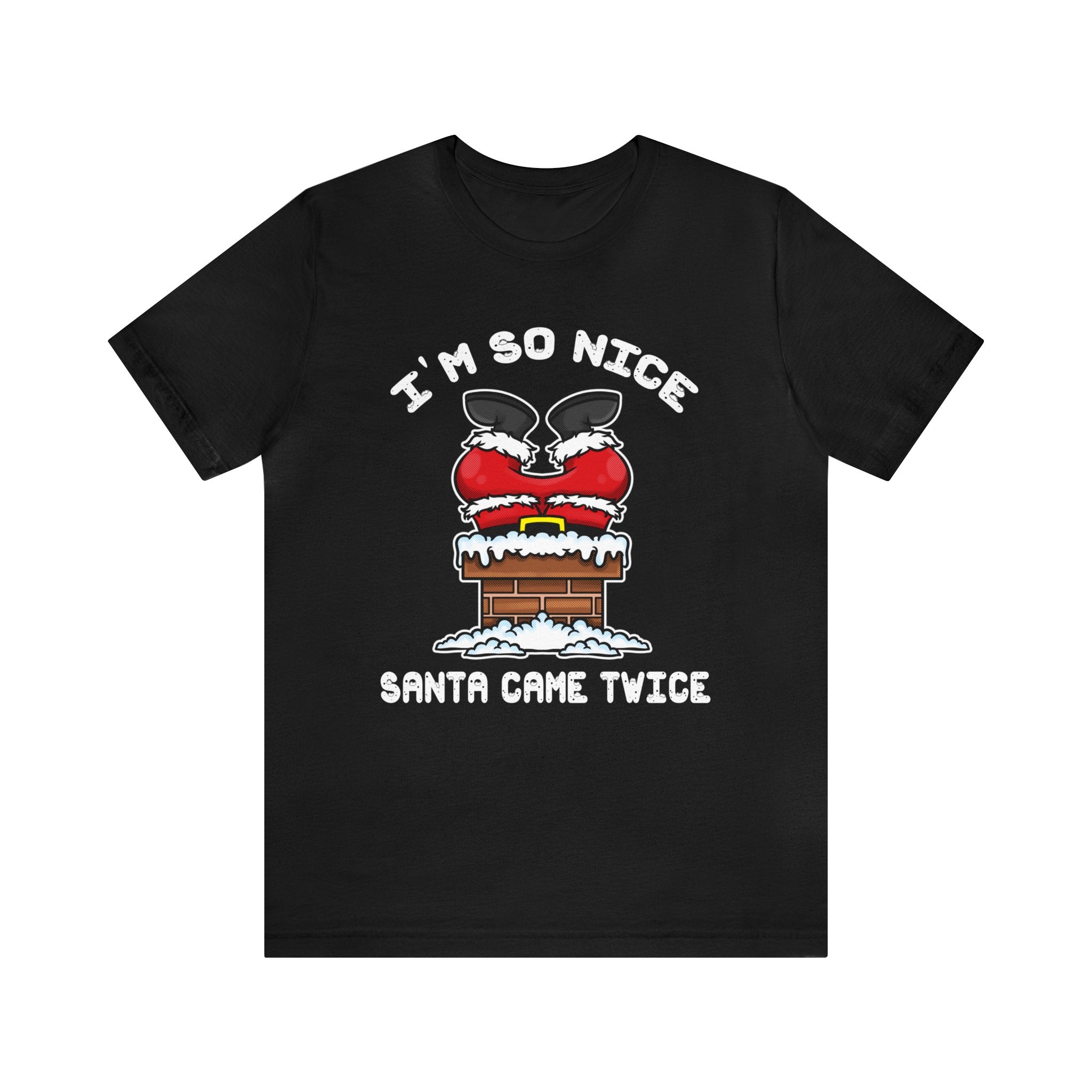 I'm So Nice Santa Came Twice**
