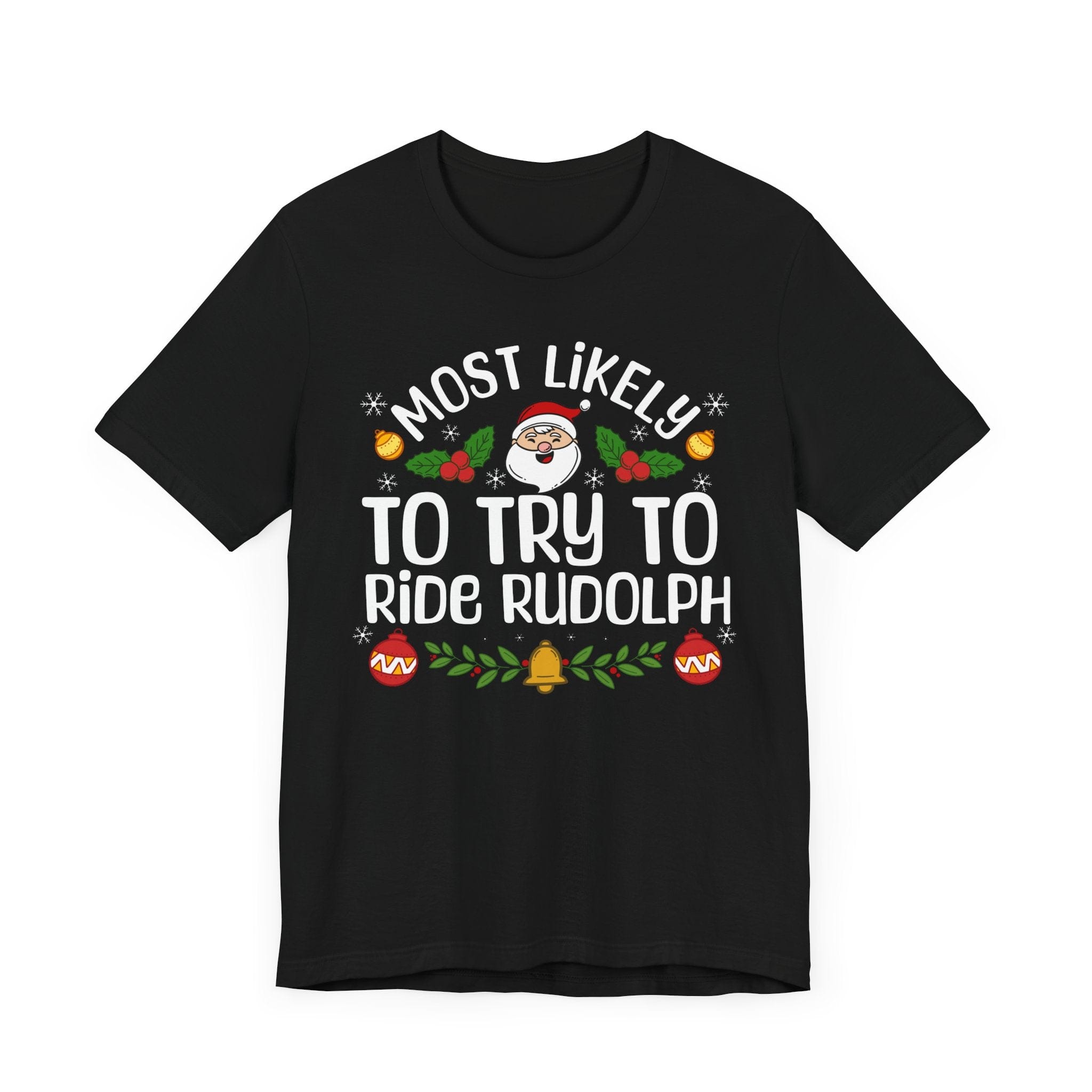Most Likely to try to ride Rudolph | Deluxe Black Unisex Tee