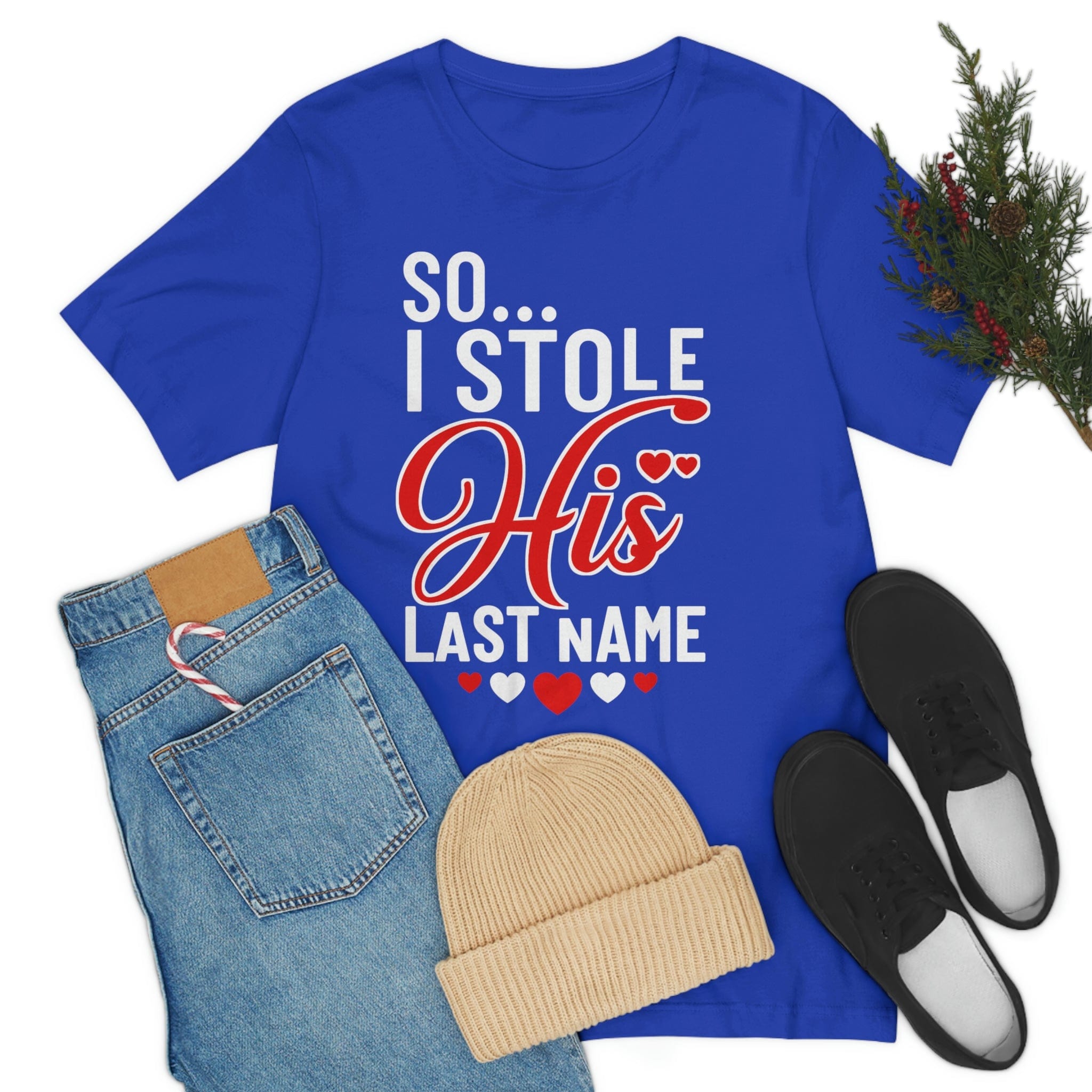 So.. I Stole His Last Name | Premium Shirt