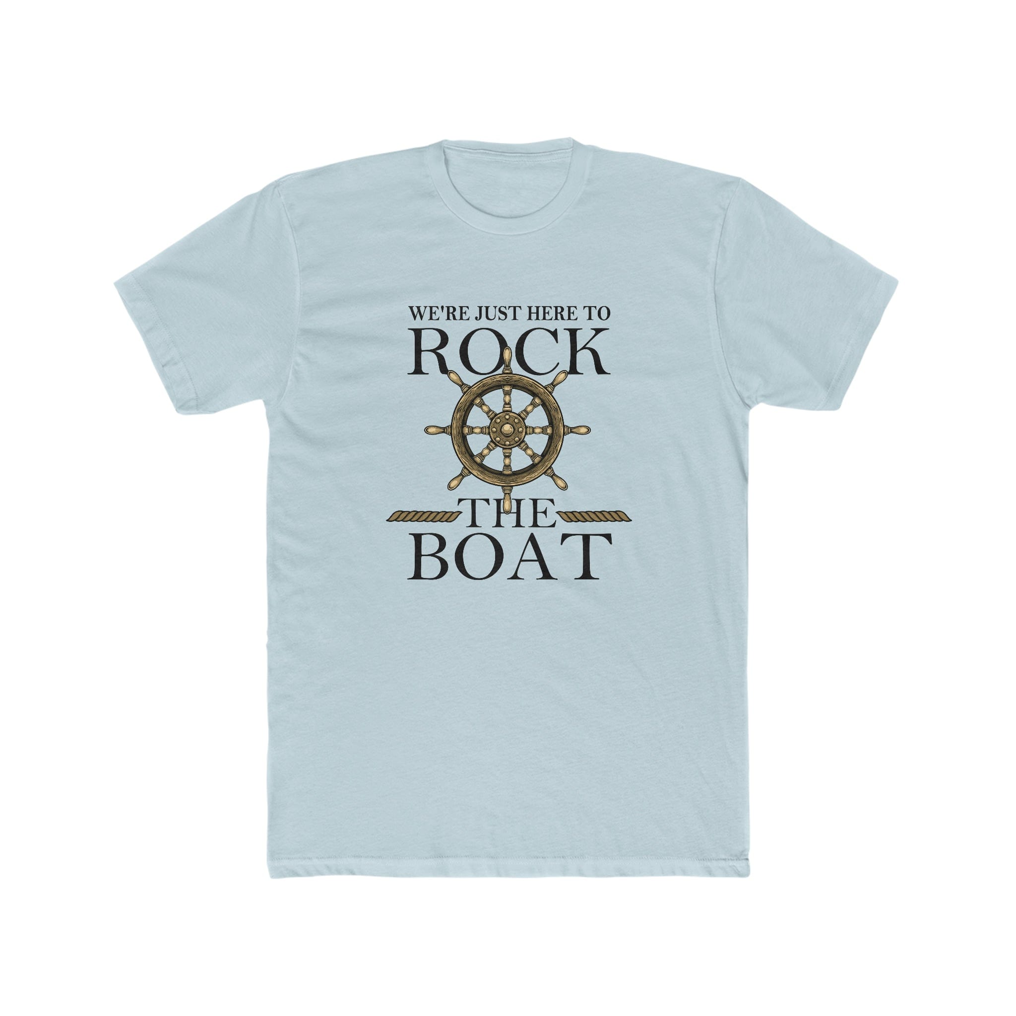 We Just Here To Rock The Boat Deluxe Unisex Shirt