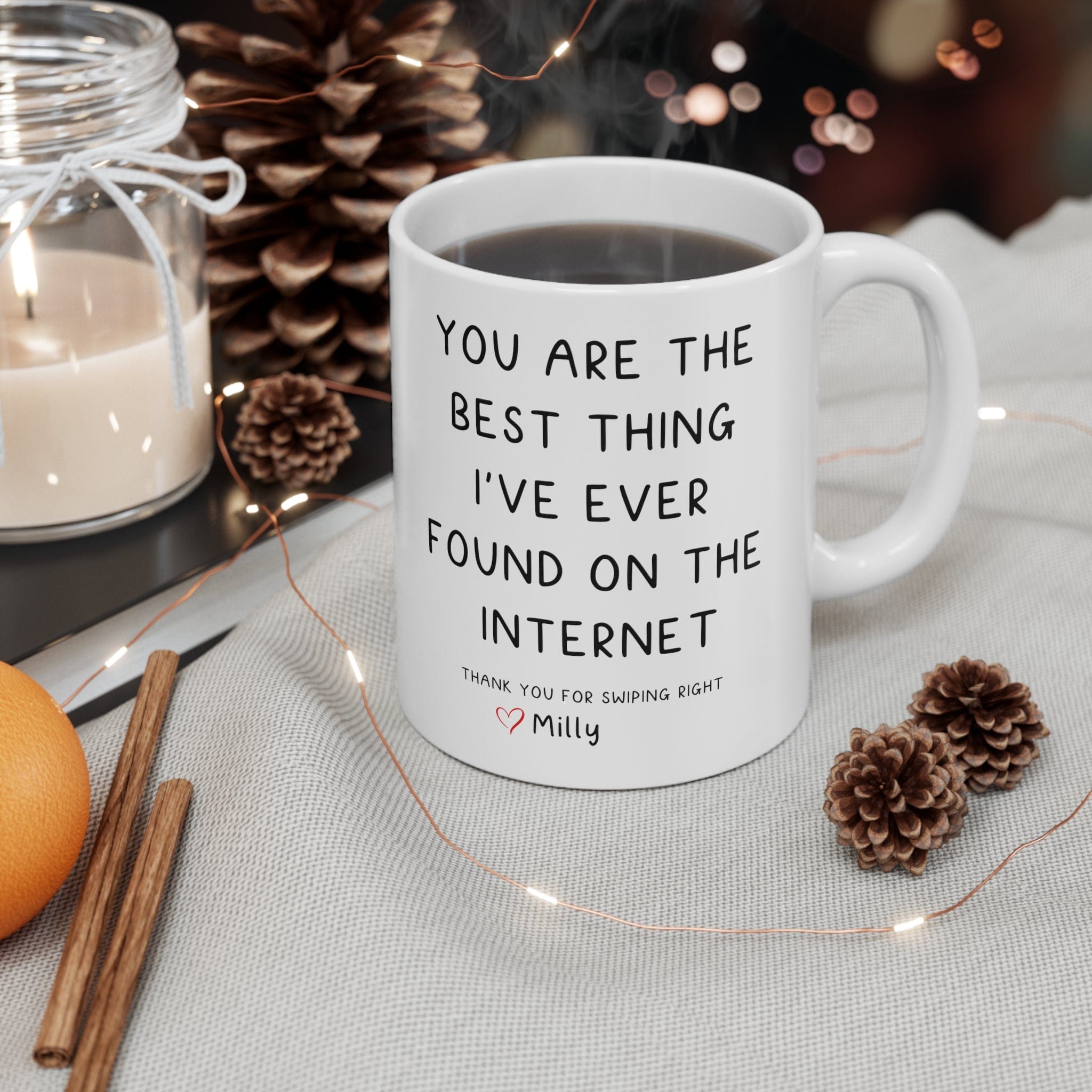 You Are The Best Thing I've ever found on the internet personalized - valentine's day gift Ceramic Mug 11oz