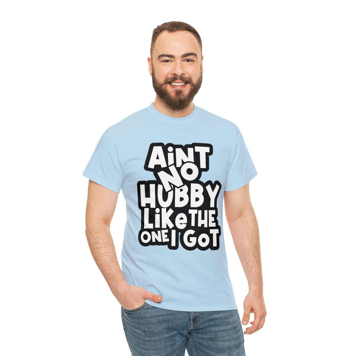 Aint no Hubby like the one i got Classic Tee
