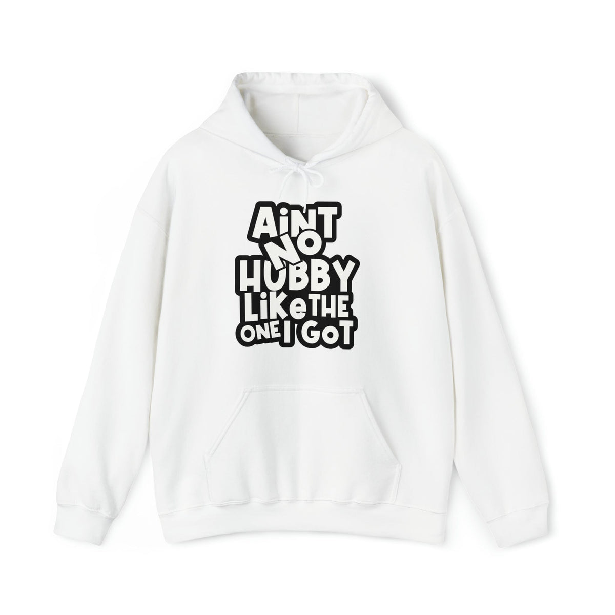 Aint No Hubby Like The One I Got Hoodie