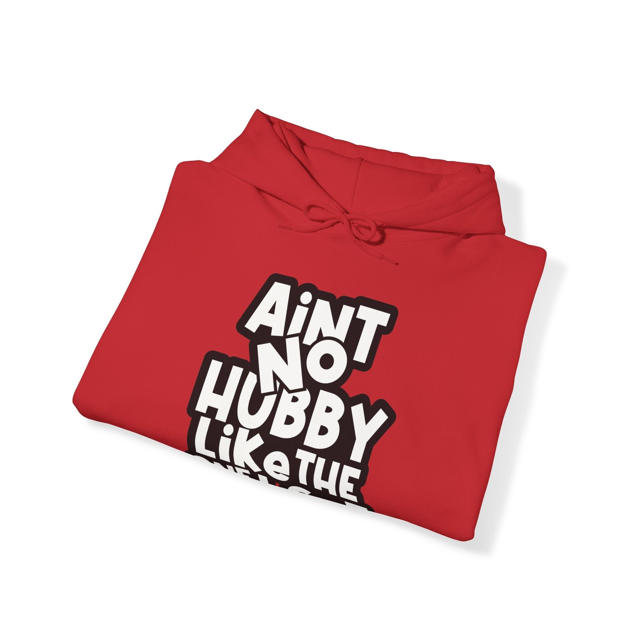 Aint No Hubby Like The One I Got Red Hoodie
