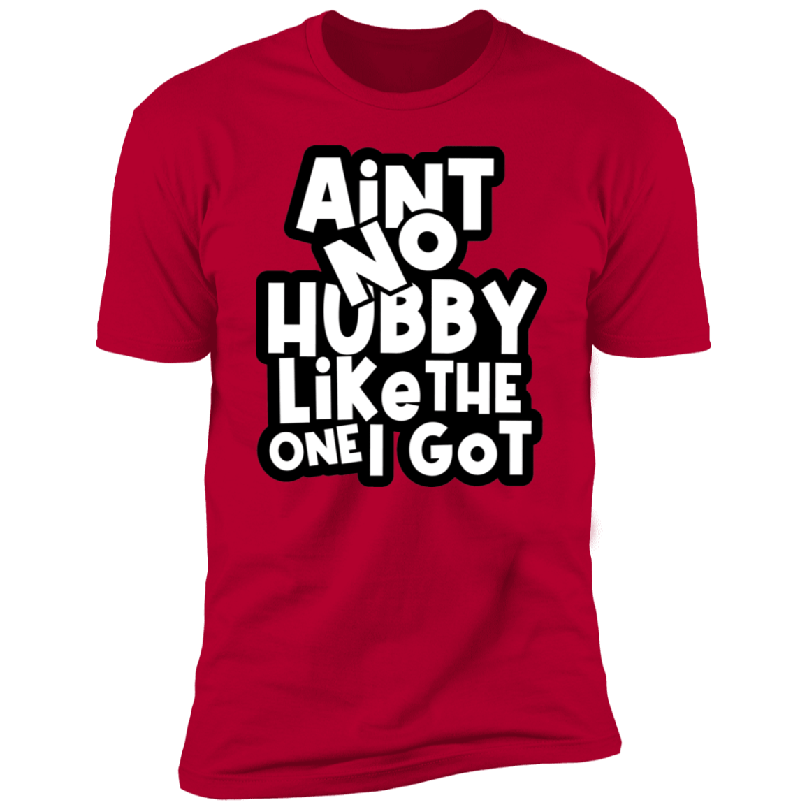 Aint No Wifey/Hubby Like The One I Got | Anniversary Shirts