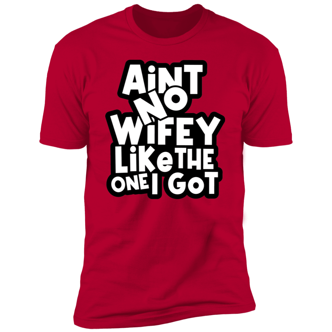 AINT NO WIFEY/HUBBY LIKE THE ONE I GOT | ANNIVERSARY SHIRTS