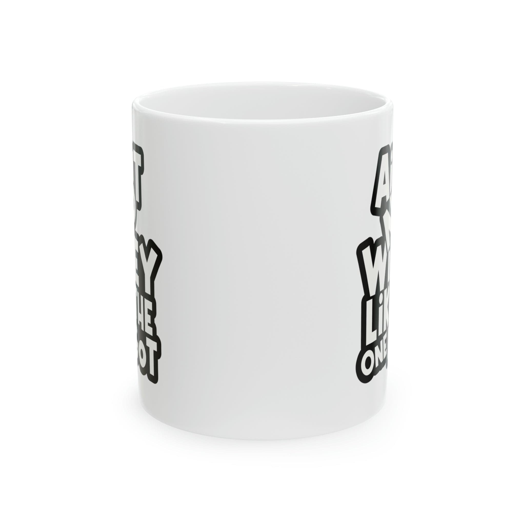 Aint No Wifey Like The One I got Ceramic Mug, 11oz