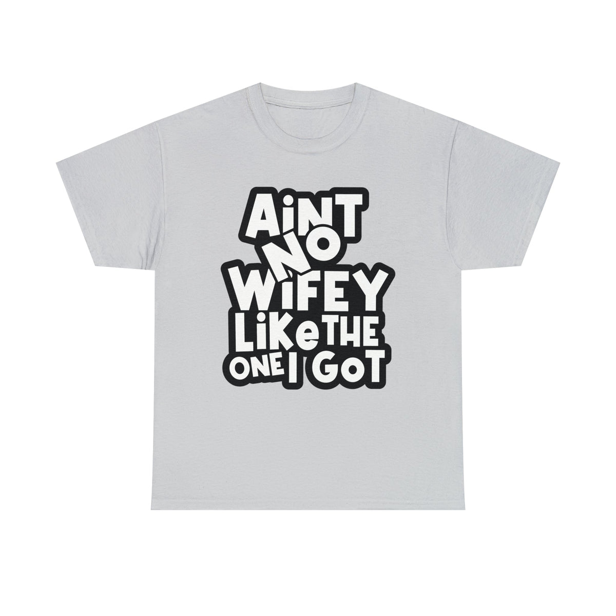 Aint no wifey like the one i got Classic Tee