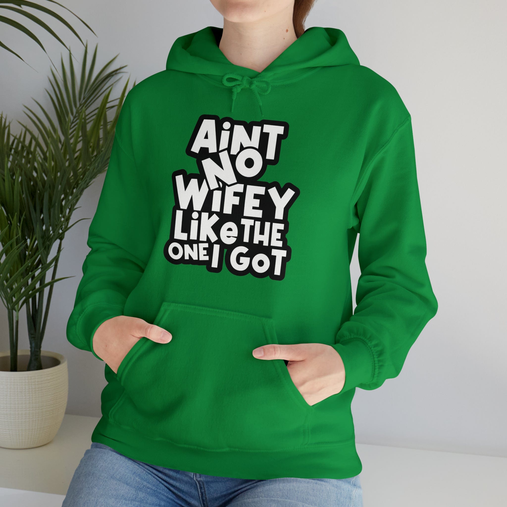 Aint No Wifey Like The One I Got Hoodie