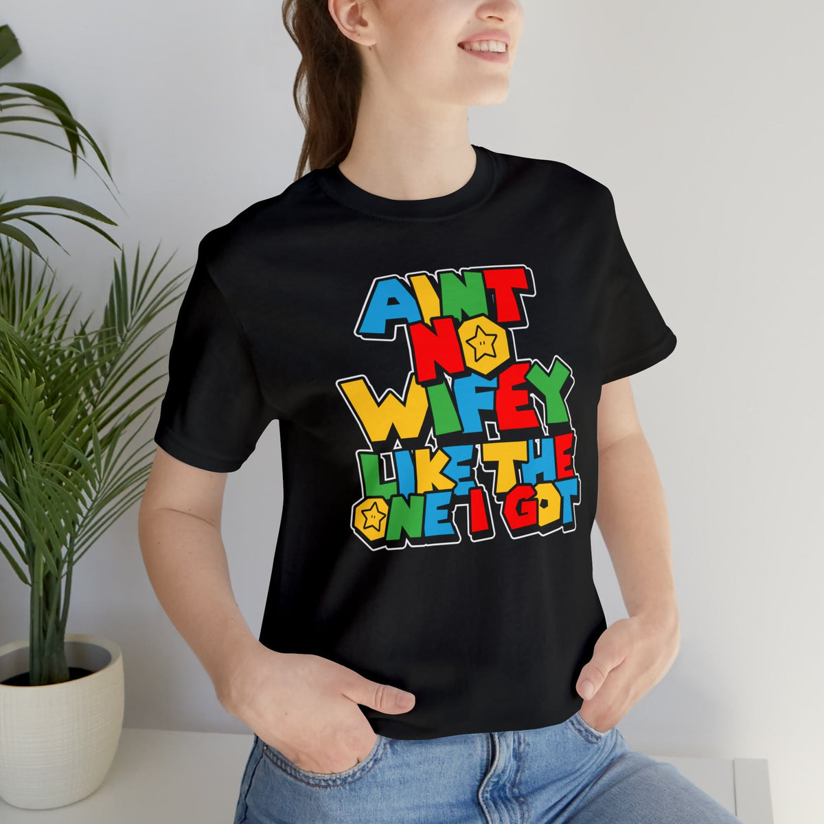 Aint No Wifey Like The one I got!