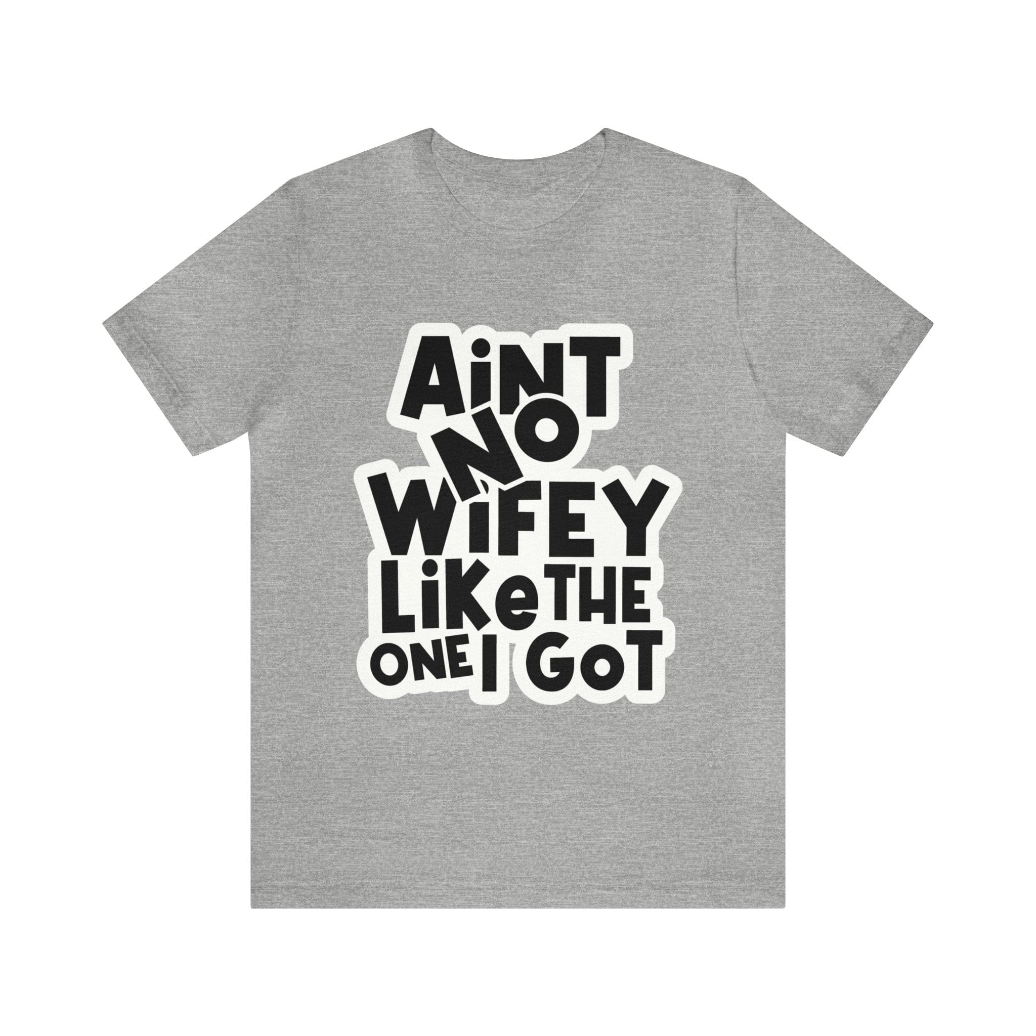 Aint No Wifey Like The one I got!