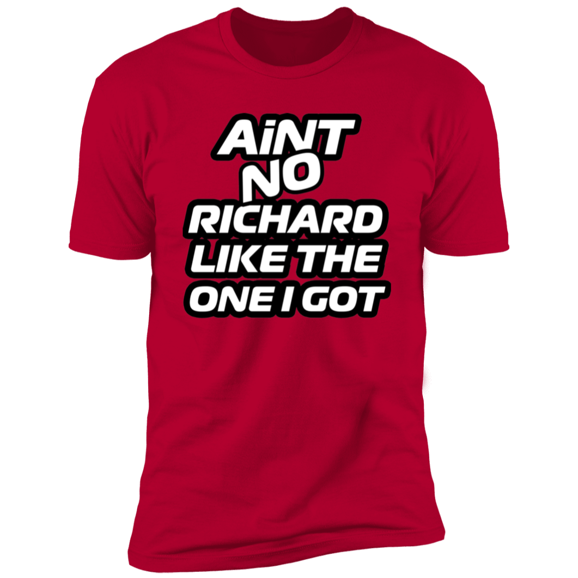 Aint No "Your Name" Like The One I Got | Personalized Tee
