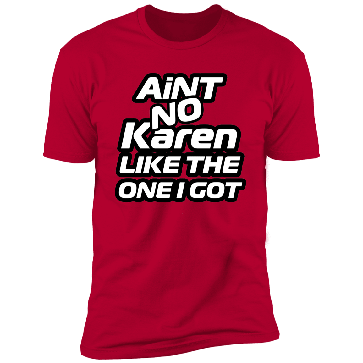 Aint No "Your Name" Like The One I Got | Personalized Tee