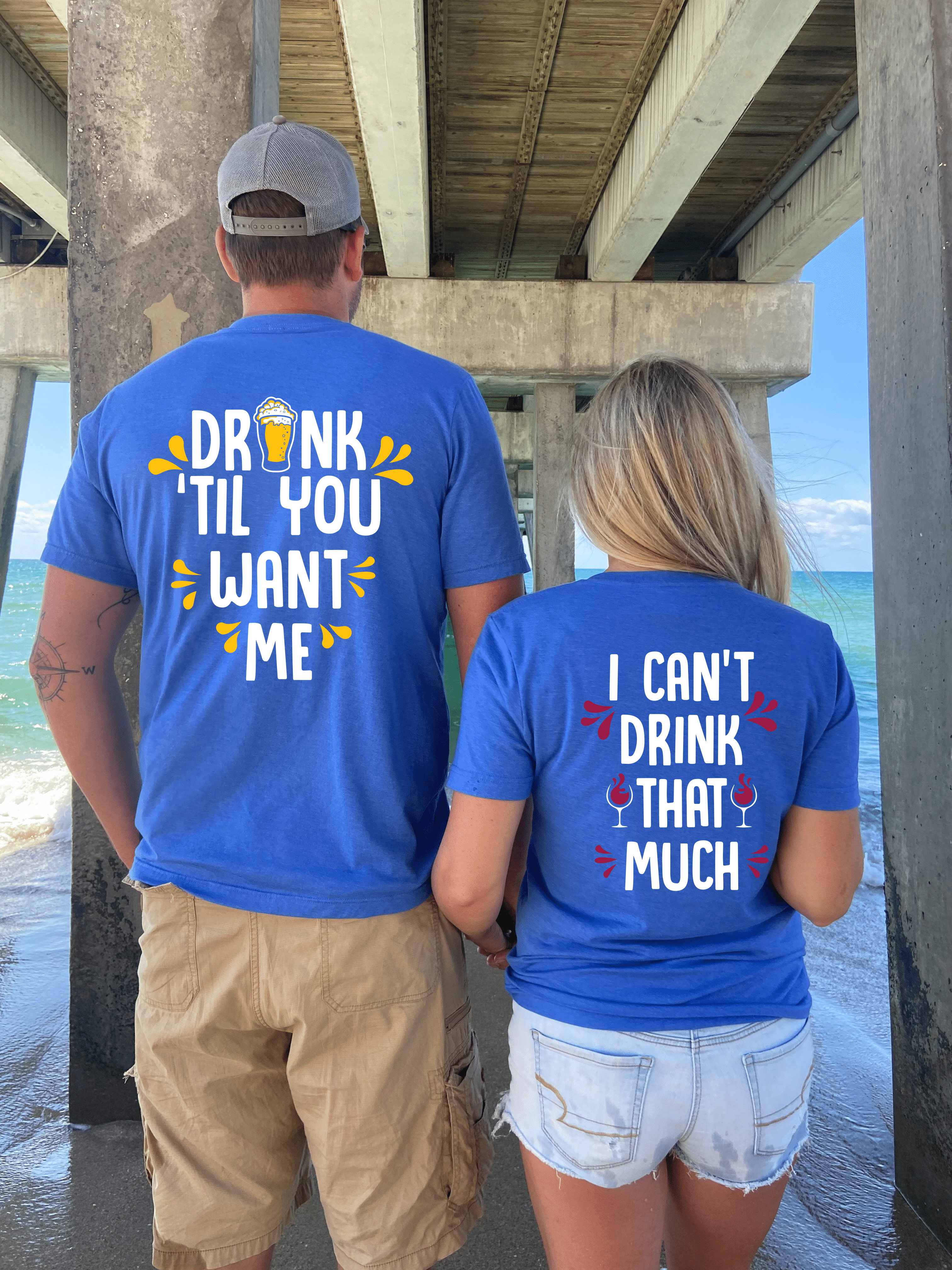 DRINK TIL YOU WANT ME & I Can't Drink That Much Deluxe Drinking Tees