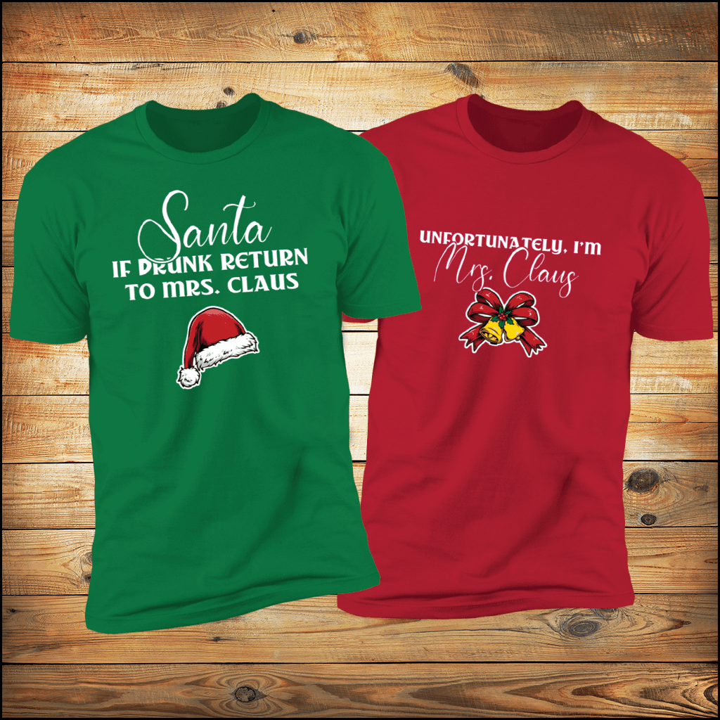 Drunk Santa & Unfortunately I'm Mrs. Claus Premium Unisex