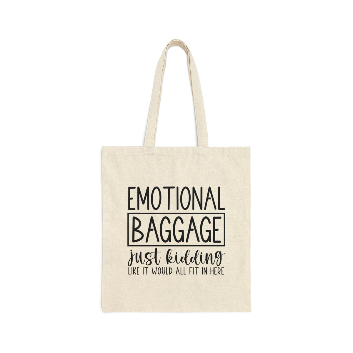 &quot;Emotional Baggage, Just Kidding Like It Would All Fit In Here&quot; Tote Bag
