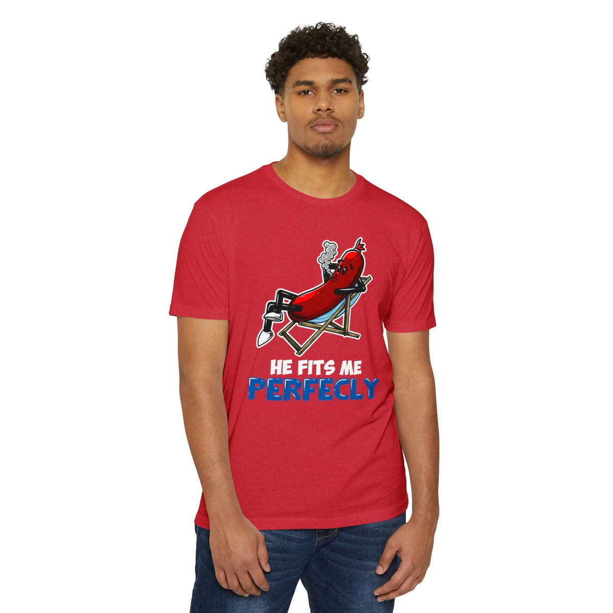 He Fits Me Perfectly  T-shirt