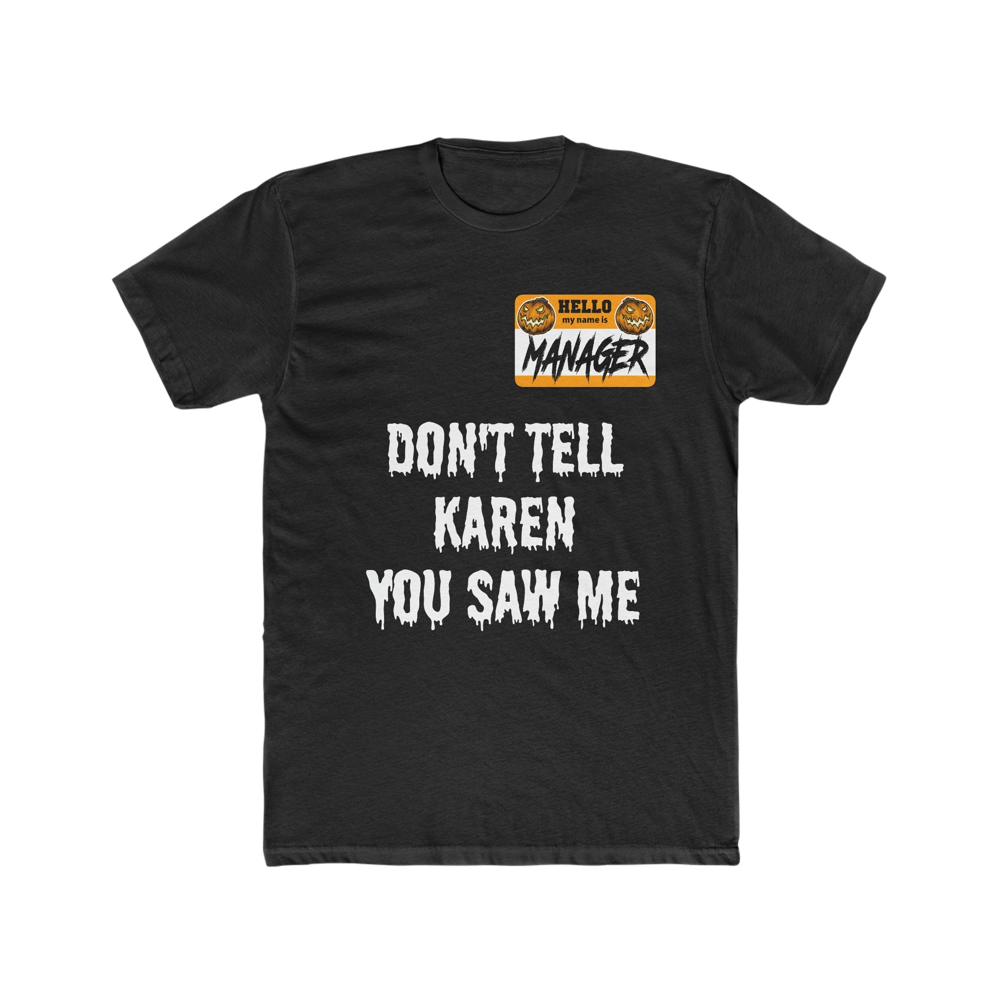 Hello My Name Is Manager | Don't Tell Karen You Saw Me