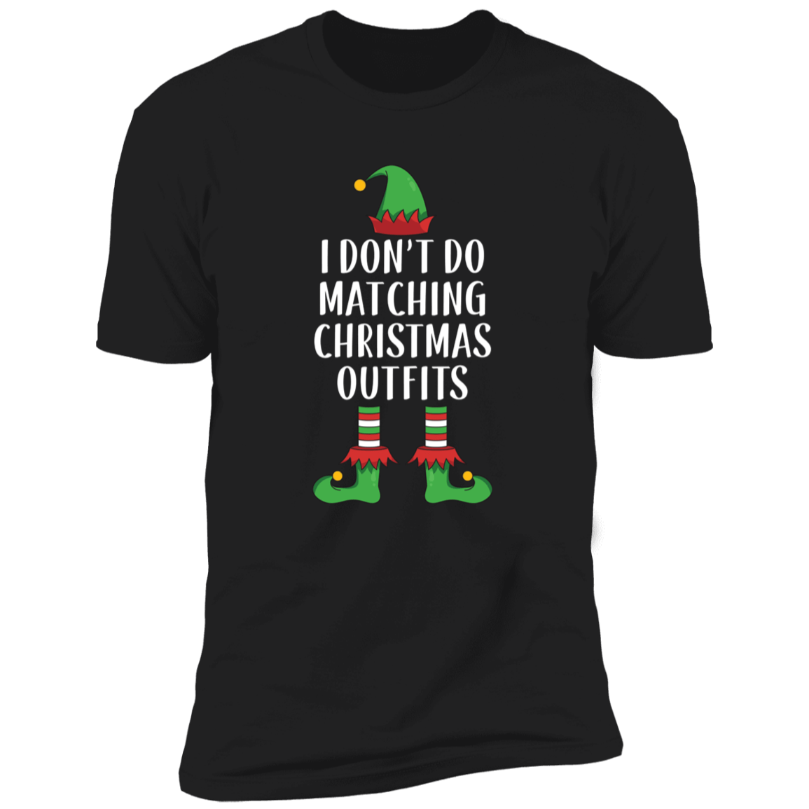 I Don&#39;t Do Matching Christmas Outfits