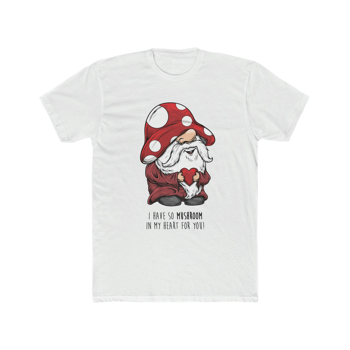I Have So Mushroom In My Heart For you!