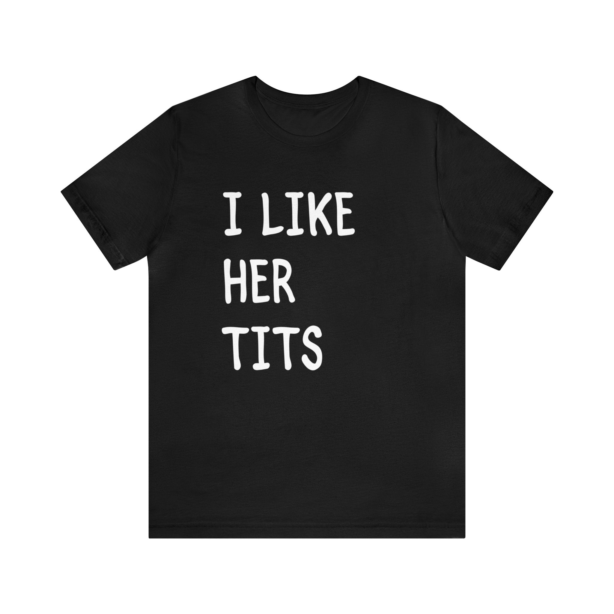 I Like Her Tits Deluxe Unisex Tee