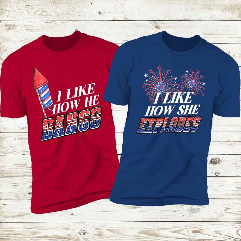 I like how he bangs & I like How She Explodes 2024 Fourth of July Shirts