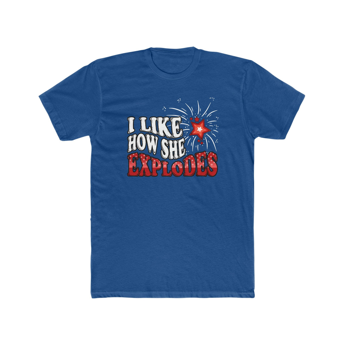 I Like How She Explodes Deluxe Unisex Tee MD