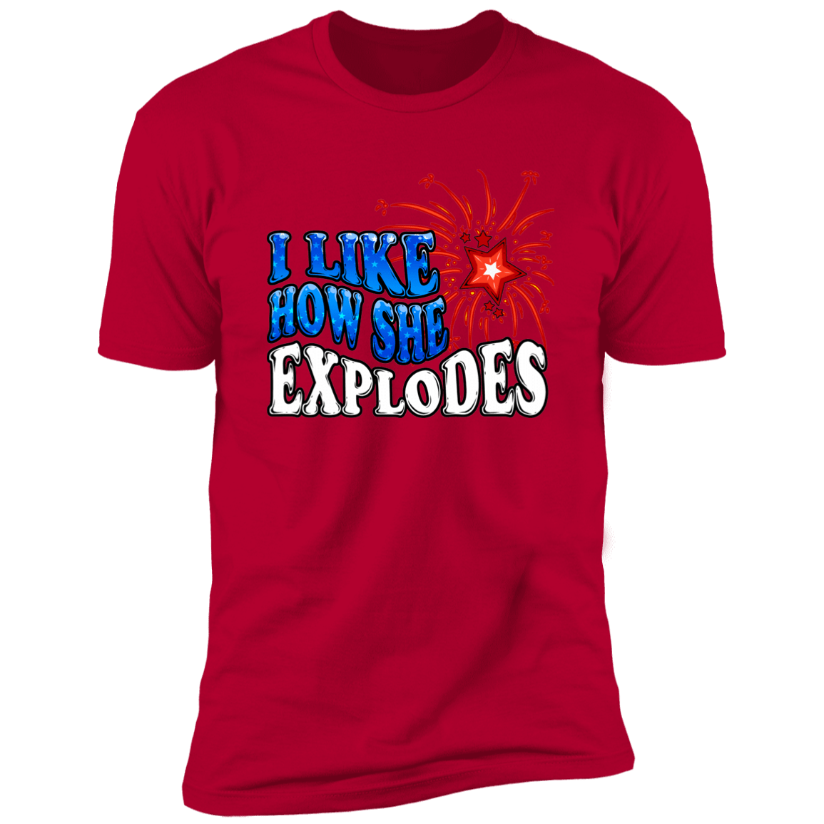 I Like How She Explodes | Luxury Tee
