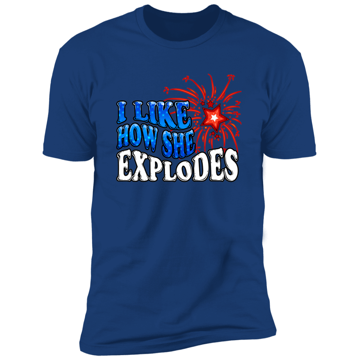 I Like How She Explodes | Luxury Tee