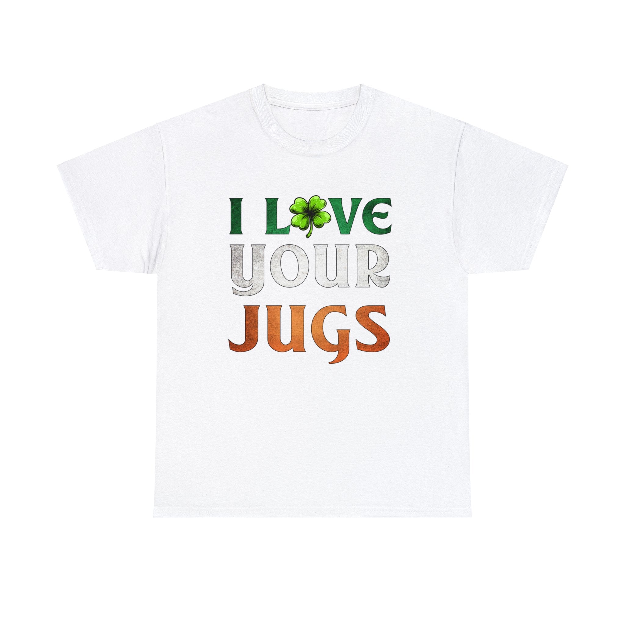 I Love Your Jugs Unisex White Cotton Tee