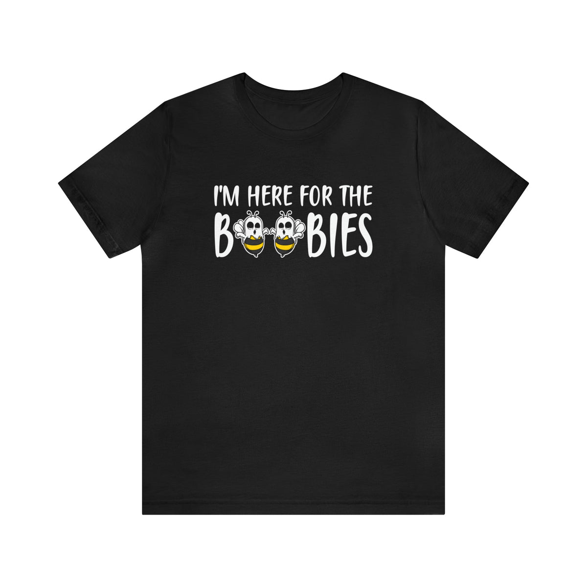I&#39;m here for the boobies