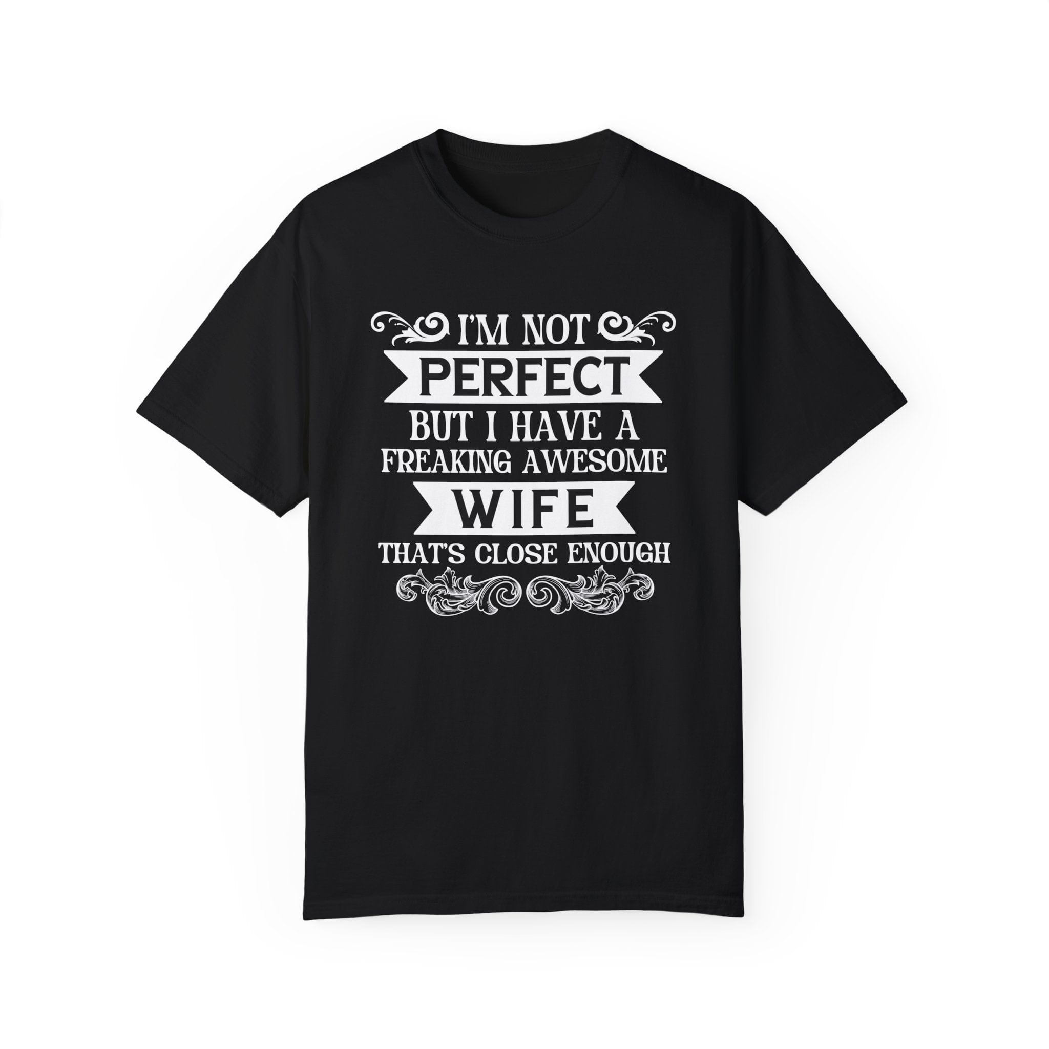 I'm Not Perfect Comfort Colors 1717 Tee