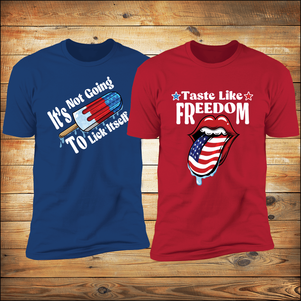 It&#39;s not going to lick itself &amp; Taste like Freedom