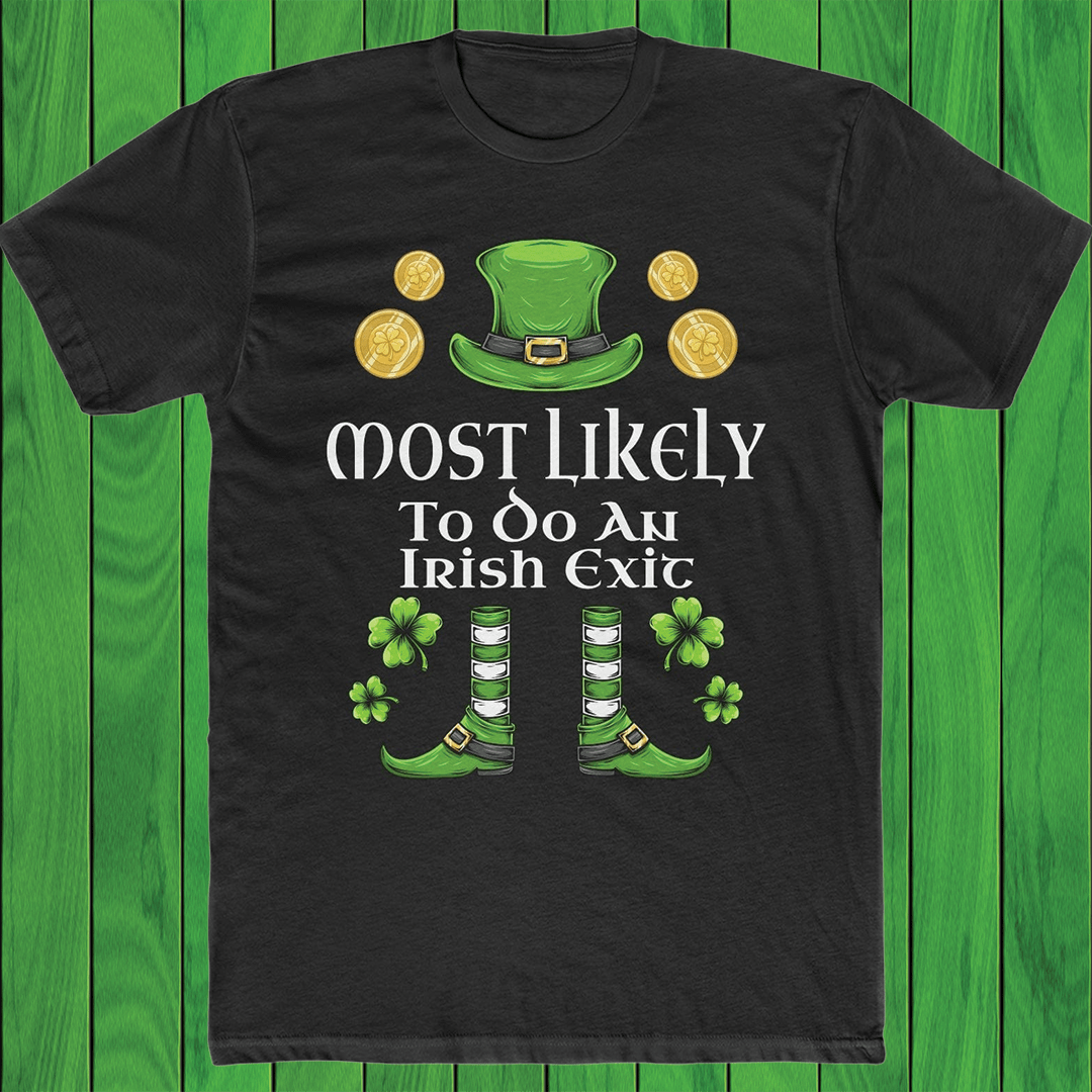 Most likely To Do An Irish Exit Premium Unisex Shirt
