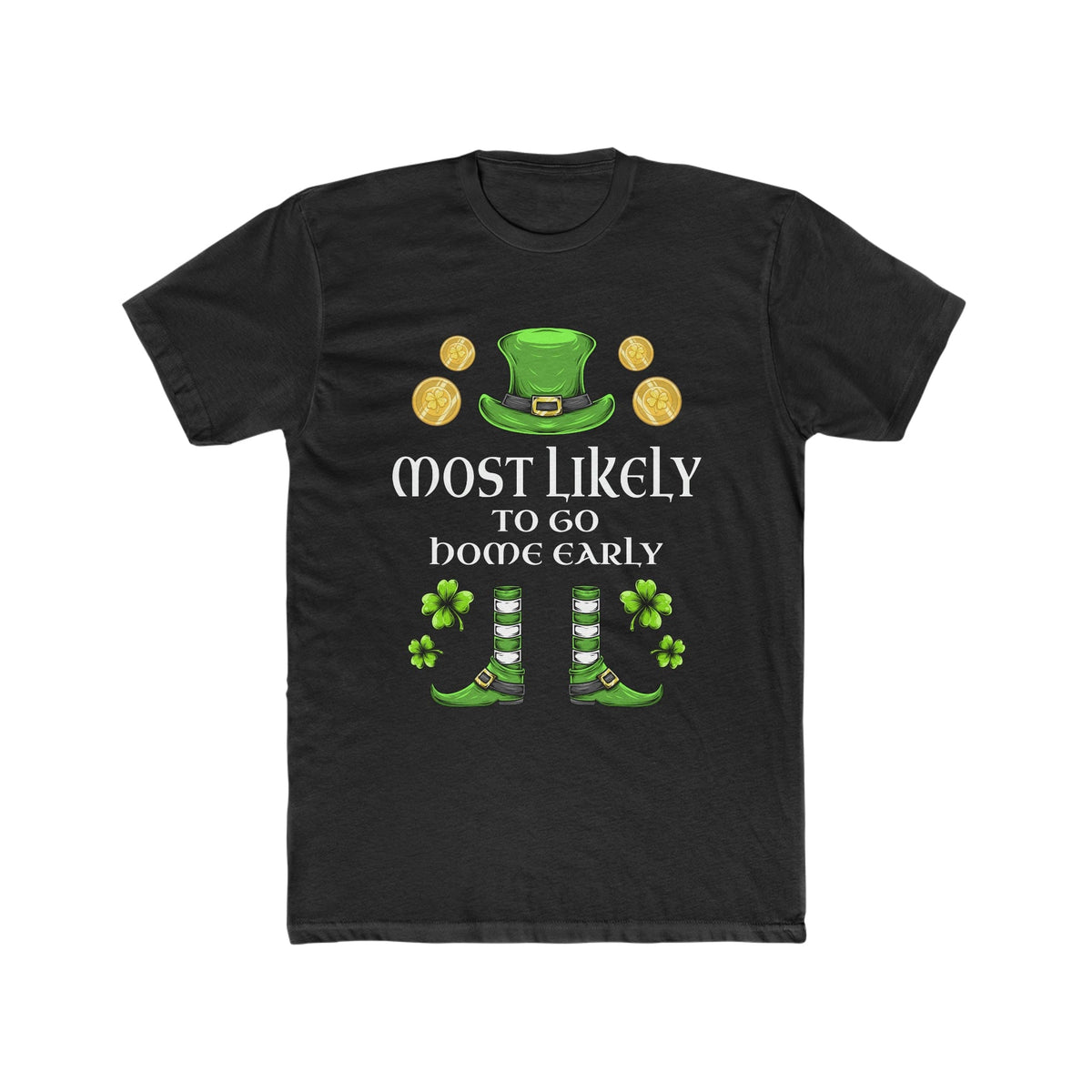 Most likely To Go Home Early Premium Unisex Shirt