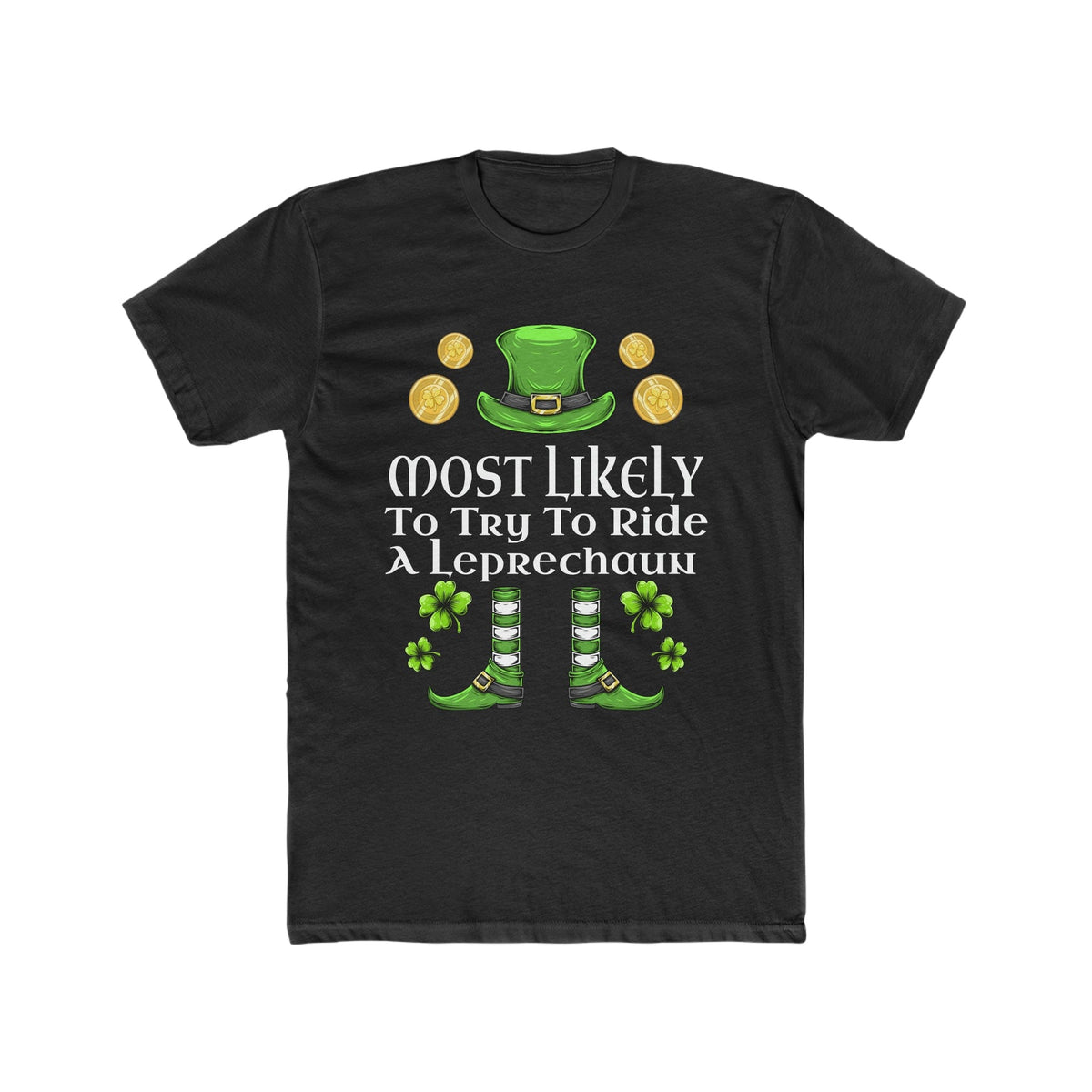 Most likely To Try To Ride A Leprechaun  Premium Unisex Shirt