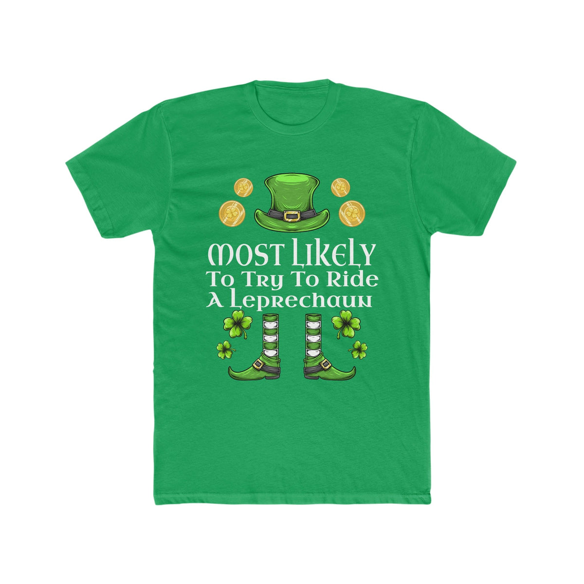 Most likely To Try To Ride A Leprechaun  Premium Unisex Shirt
