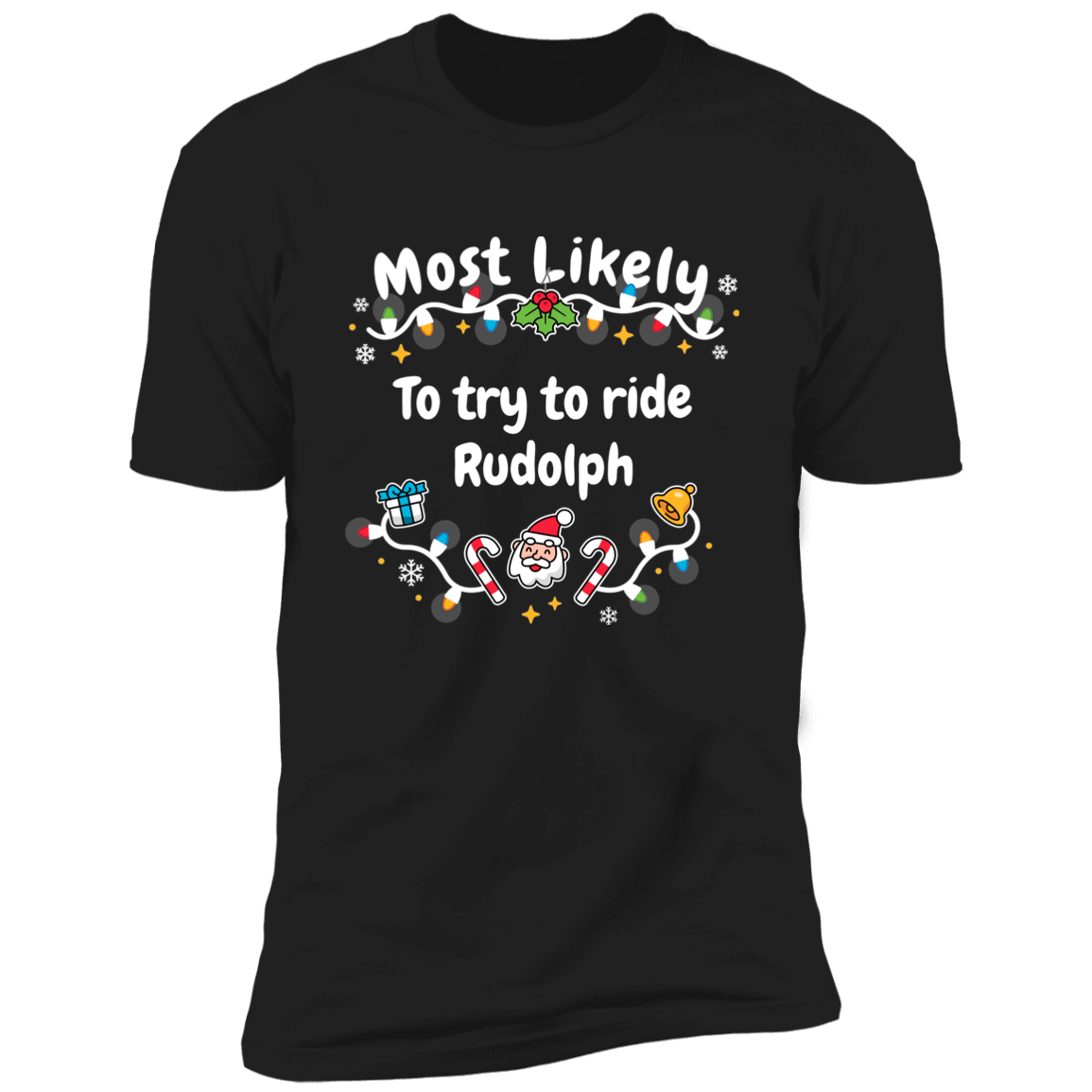 Most Likely To try To Ride Rudolph & Rudolph Black Deluxe Unisex Tees