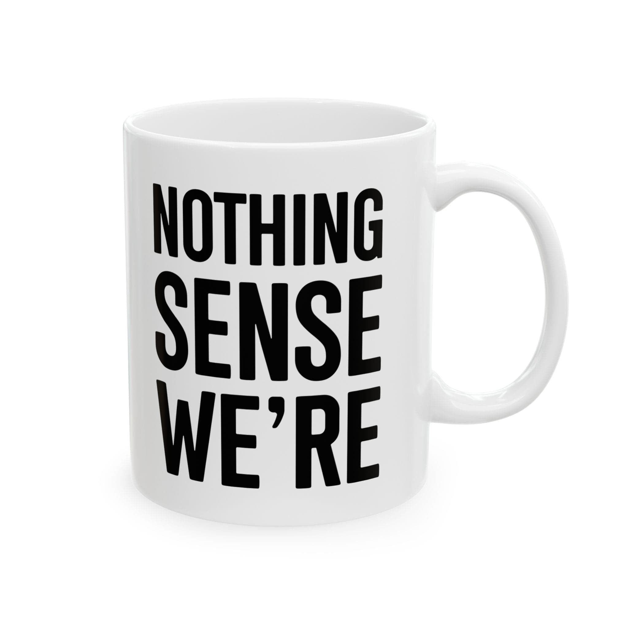 Nothing Sense we're Apart Mug